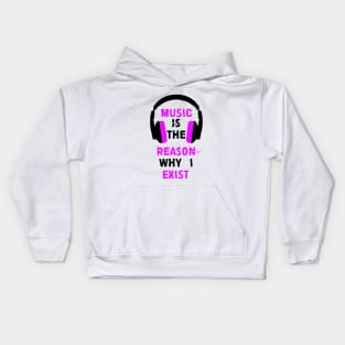 Music is the reason why I exist (pink) Kids Hoodie